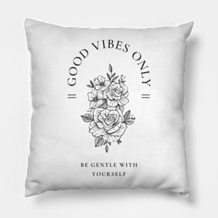 Be gentle with yourself Pillow