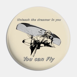 Unleash the dreamer you can fly Pin