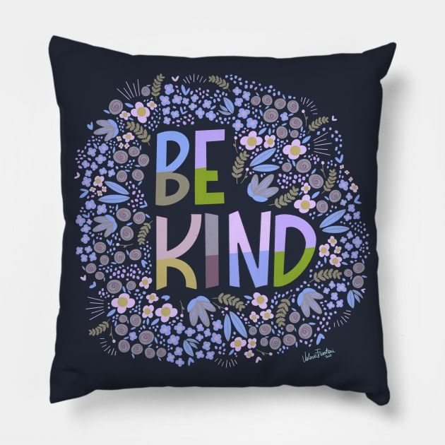 Be kind, floral Pillow by Valeria Frustaci 