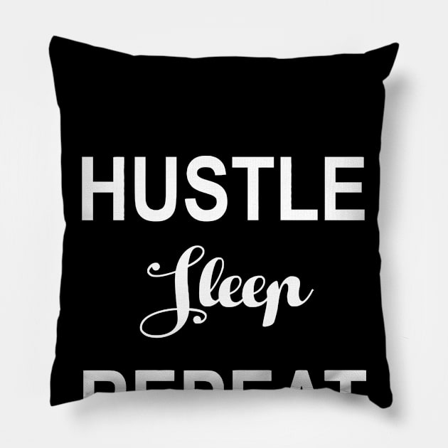 Hustle Sleep Repeat Pillow by aografz