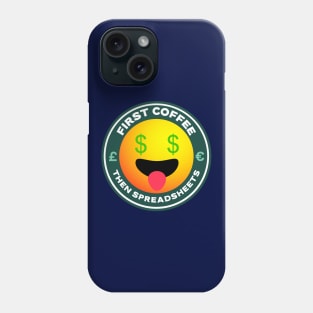 First Coffee Then Spreadsheets Design Funny Accounting Phone Case