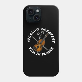 World's Greatest Violin Player Violinist String Musician Phone Case