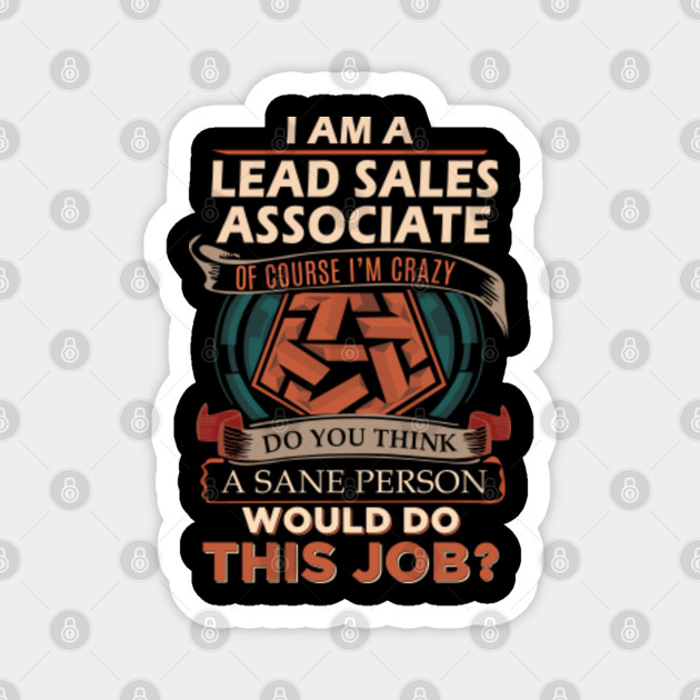 Lead Sales Associate T Shirt Custom Graphic Sane Person Gift Item Tee Lead Sales Associate Magnet Teepublic