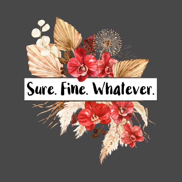 Sure Fine Whatever by chicalookate