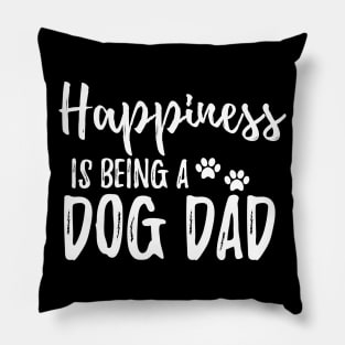 Dog Dad - Happiness is being a dog dad Pillow