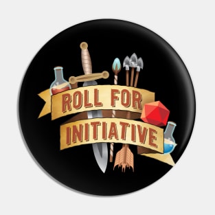 Roll For Initiative Tshirt Pin