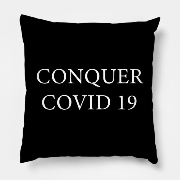 Conquer covid 19 Pillow by Coolthings