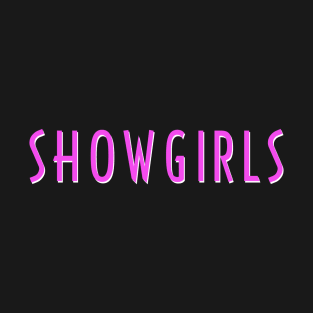 Showgirls T-Shirt