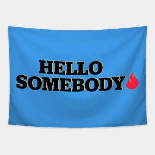 Hello somebody Tapestry