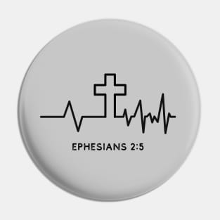 Heartbeat with the cross, He made us alive with Christ from Ephesians 2:5. black text Pin