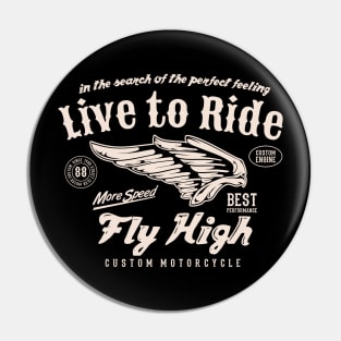 Live To Ride Motorcycle  vintage fly high Pin