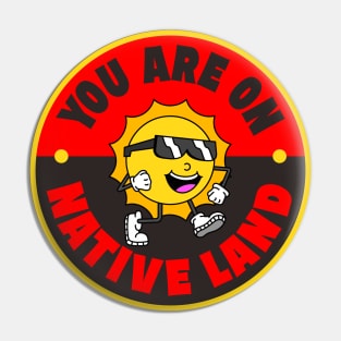 You Are On Native Land - Australia Indigenous Land Pin