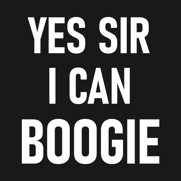 Yes Sir I Can Boogie by Lasso Print