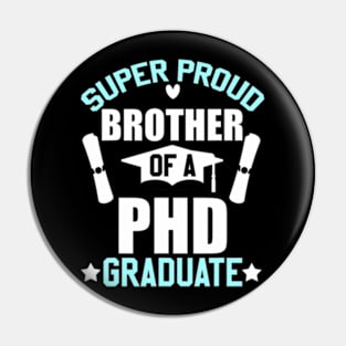 Proud Brother of PHD Graduate 2024 Doctoral Graduation Day Pin