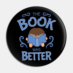 The book was better Pin