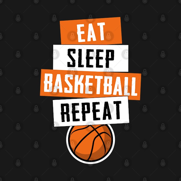 Eat Sleep Basketball Repeat - Funny Basketball by cecatto1994