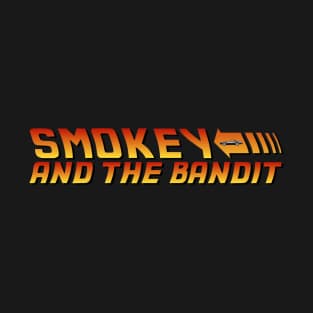 Smokey & The Bandit BTTF style! T-Shirt