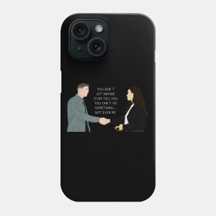 You Don't Let Anyone Ever Tell You You Can't Do Something... Not Even Me - Chenford (white text) | The Rookie Phone Case