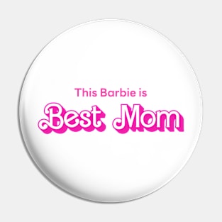 This Barbie is Best Mom Pin