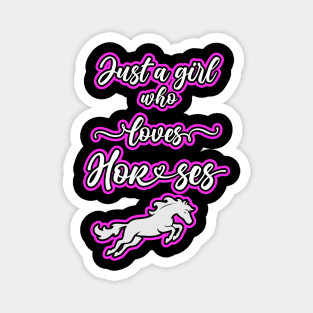 Just A Girl Who Loves Horses Magnet