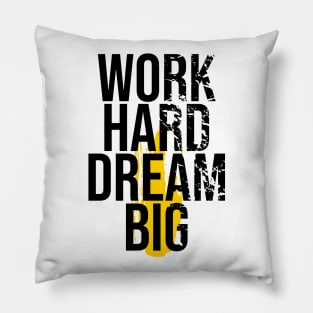 Work Hard Dream Big Pillow