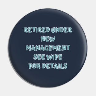 Retired Under New Management See Wife For Detail Pin