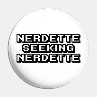 Nerdette seeking Nerdette Pin