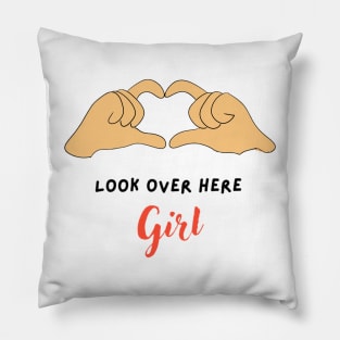 Look over here girl Pillow