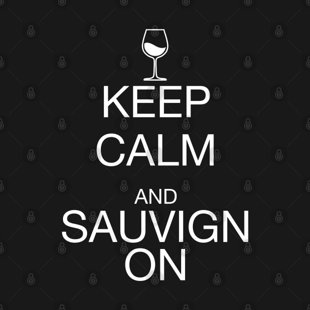 Keep Calm Sauvignon White by Malakian Art