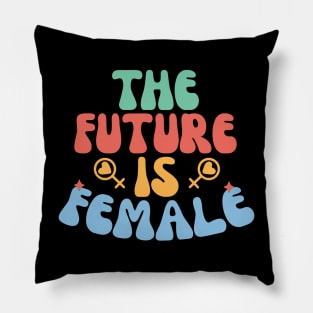 The future is female- Women's day Quote Pillow