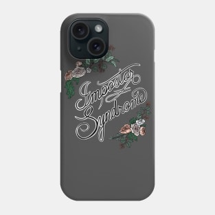 Impostor Syndrome Phone Case