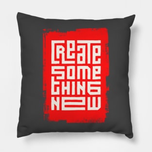 Create something new Pillow