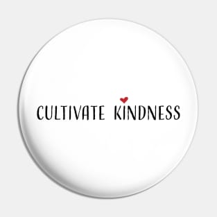 Cultivate Kindness Pin