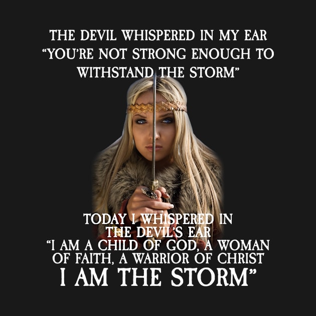 I Am The Storm I Am A Child Of God A Woman Of Faith by I AM THE STORM