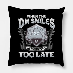 When the DM Smiles, It's Already Too Late Gaming Pillow