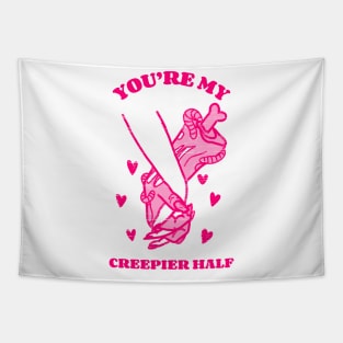 You're My Creepier Half Funny Celebrate Valentine's and Halloween Day Tapestry