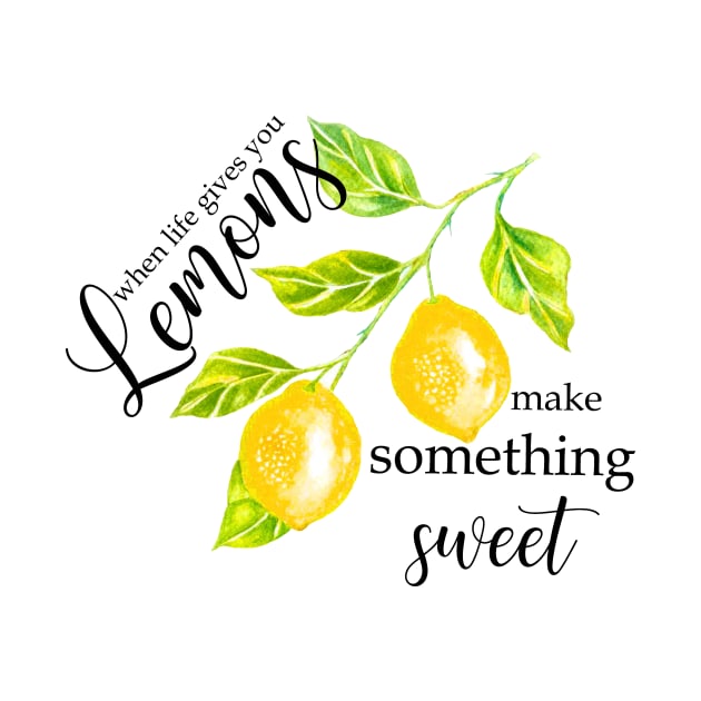 SHORT MOTIVATIONAL QUOTE, when life gives you lemons by LatiendadeAryam