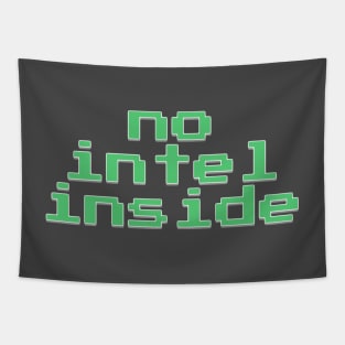 No intel inside Tapestry