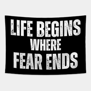 Life Begins where Fear Ends Tapestry