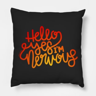 Hello Yes I'm Nervous (Red/Orange) Pillow