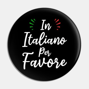 in italiano per favore funny italian language teachers and students gift Pin