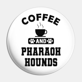 Pharaoh hound - Coffee and pharaoh hounds Pin