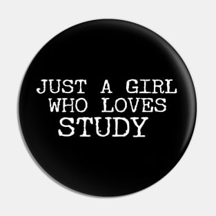 Just A Girl Who Loves Study Funny Pin