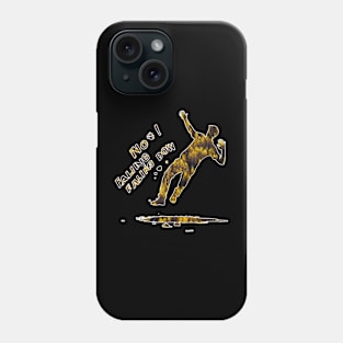 No falling down T-shirt Phone Case