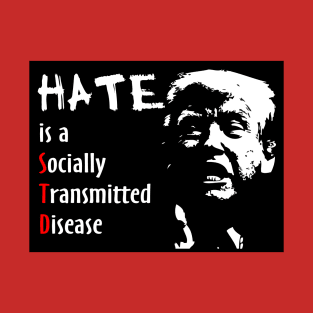 Hate is an STD T-Shirt