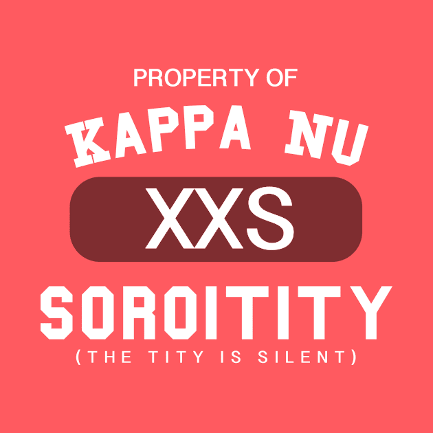 Property of Kappa Nu Soroitity (The Tity Is Silent) White Text by wyckedguitarist