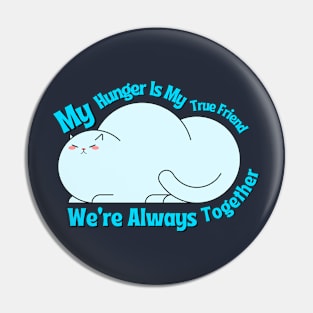 Chubby Companionship: Always Hungry Pin