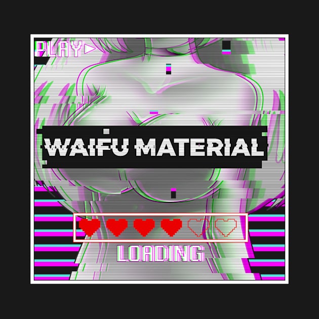 Waifu Material Anime Girl Hentai Gift by Alex21