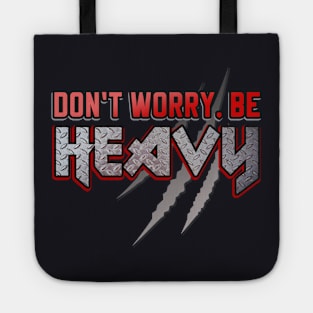 Don't worry be Heavy Metal Slogan Tote