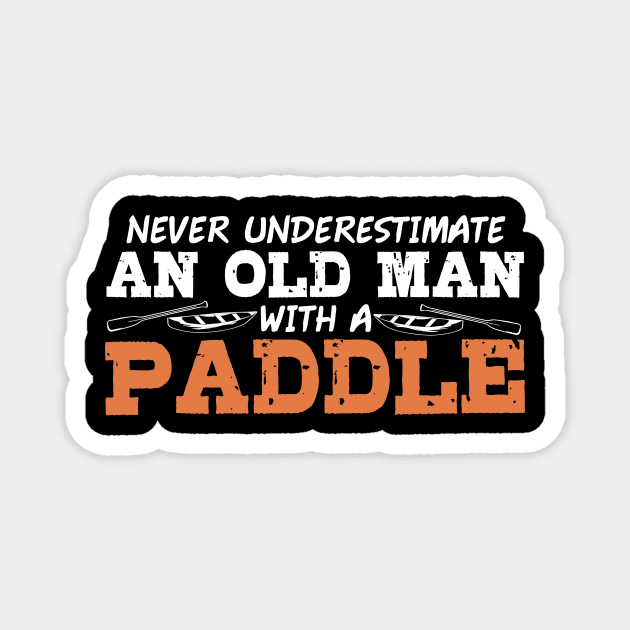Paddle Canoe Canoeing Joke Old Man Boat Canoeing TeePublic